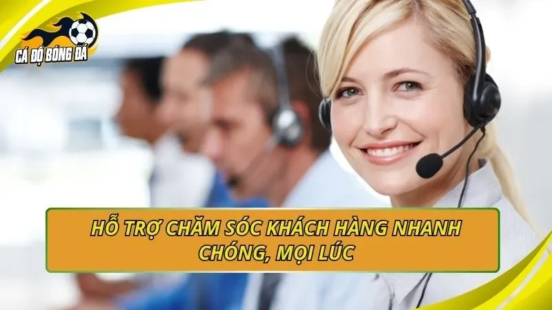 Dịch vụ chăm sóc khách hàng 24/7 tại trang cá độ bóng đá uy tín